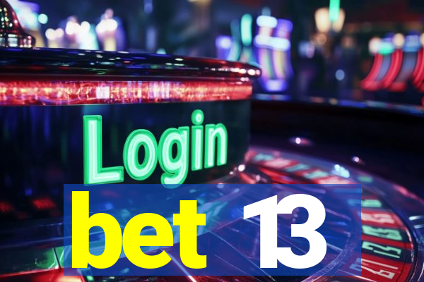 bet 13